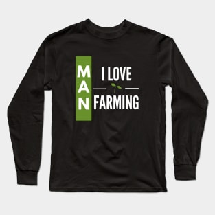 man i love farming Long Sleeve T-Shirt